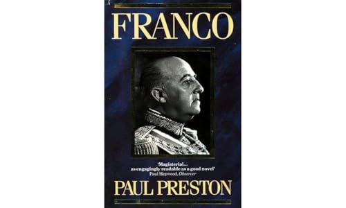 Franco: A compelling biography exploring the history and politics of the Spanish Civil War