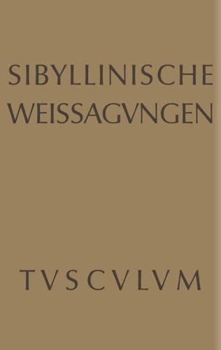 Sibyllinische Weissagungen: Griechisch - lateinisch - deutsch (Sammlung Tusculum)