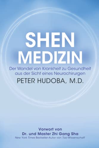 Shen Medizin: Der Wandel von Krankheit zu Gesundheit aus der Sicht eines Neurochirurgen