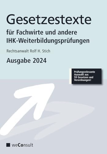 Gesetzestexte für Fachwirte Ausgabe 2024: Prüfungsrelevante Auswahl aus 59 Gesetzen und Verordnungen