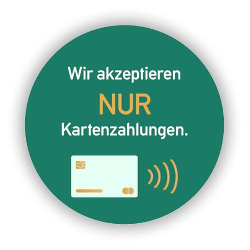 Betriebsausstattung24 Aufkleber „Wir akzeptieren nur Kartenzahlung“ - 10,0 cm Ø – grün – PVC-Folie - NFC Zahlung – rund – Einzelhandel, Gastronomie, Friseur Hinweisschild