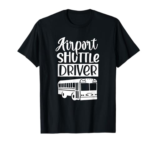 Flughafen Shuttle Fahrer Flughafenshuttle Transfer T-Shirt