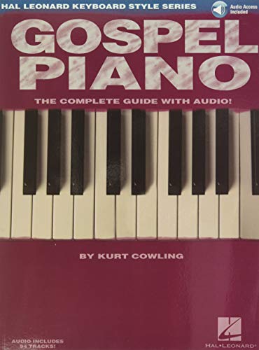 Gospel Piano: Lehrmaterial für Klavier (Hal Leonard Keyboard Style Series): The Complete Guide with Audio!