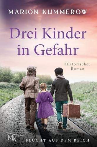 Drei Kinder in Gefahr: Wenn Mut allein zwischen Leben und Tod steht (Flucht aus dem Reich, Band 2)