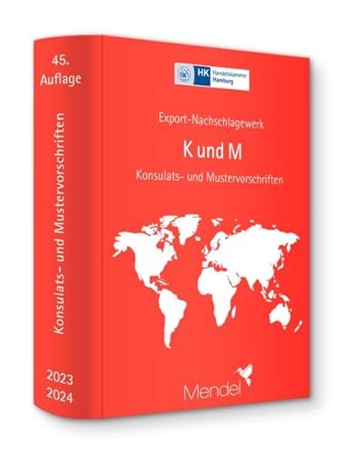 "K und M" - Konsulats- und Mustervorschriften: Export-Nachschlagewerk der Handelskammer Hamburg -inklusive kostenloser Nachträge-