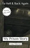 To Hell & Back Again: Part III: My Prison Story