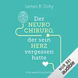 Der Neurochirurg, der sein Herz vergessen hatte: Eine wahre Geschichte
