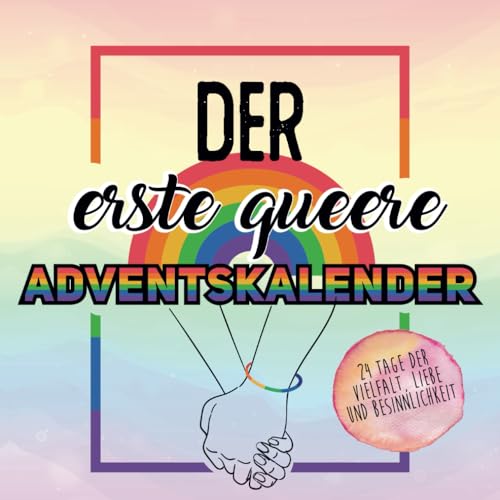 Der erste queere Adventskalender: 24 Tage der Vielfalt, Liebe und Besinnlichkeit