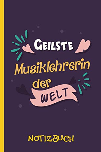 Geilste Musiklehrerin der Welt: A5 Notizbuch als Geschenk für eine Musiklehrerin - A5 /punktiert - Musiklehrerin | Musiklehrerin Geschenke zum ... Weihnachten| Geburtstagsgeschenk Kollegin