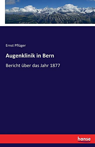 Augenklinik in Bern: Bericht über das Jahr 1877