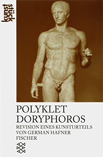 Polyklet. Doryphoros: Revision eines Kunsturteils (KunstStück)