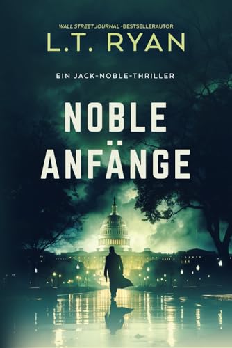 Noble Anfänge: Ein Thriller (Die Jack-Noble-Serie, Band 1)