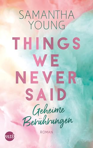 Things We Never Said – Geheime Berührungen: Liebesroman (Hartwell-Love-Stories 3)