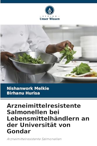 Arzneimittelresistente Salmonellen bei Lebensmittelhändlern an der Universität von Gondar: Arzneimittelresistente Salmonellen
