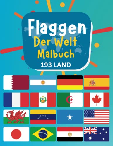 Flaggen Der Welt Malbuch: Entdecken Sie die Flaggen und Hauptstädte von 193 Ländern | Geografie-Geschenk für Kinder und Erwachsene