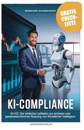 KI-Compliance (KI-VO): Der einfache Leitfaden zur sicheren und gesetzeskonformen Nutzung von Künstlicher Intelligenz