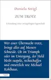 Zum Trotz: Erkundung einer zwiespältigen Eigenschaft (Unruhe bewahren)