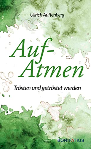 Aufatmen: Trösten und getröstet werden: Trösten und getröstet werden. Für Trauernde und ihre Angehörigen: Trauer durch Zuhören und stillen Beistand ... für Menschen, die Halt im Glauben suchen