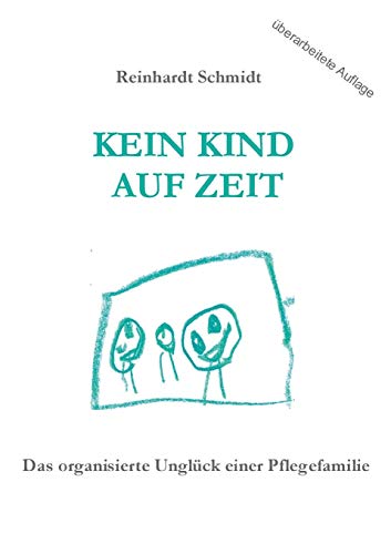Kein Kind auf Zeit: Das organisierte Unglück einer Pflegefamilie