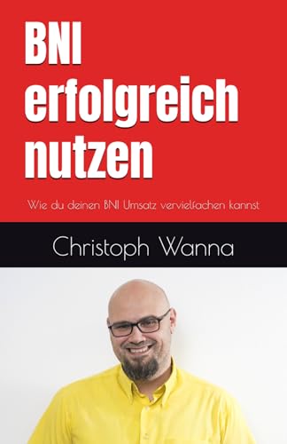 BNI erfolgreich nutzen: Wie du deinen BNI Umsatz vervielfachen kannst