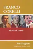 Franco Corelli: Prince of Tenors (Amadeus)