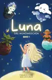 Luna das Mondmädchen - Band 1: Magische Gute-Nacht-Geschichten für Kinder ab 3 Jahren, zum Vorlesen und Einschlafen