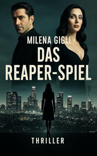 DAS REAPER-SPIEL: Die mysteriösen Geschichten von Milena 1 (Milenas Mystery-Geschichten: Kriminalromane, Psychothriller, romantische Spannung, Noir, Action & Abenteuer)