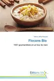 Flocons Bio: 1001 gourmandises en un tour de main (Omn.Vie)