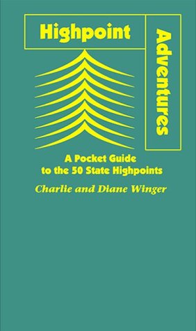 Highpoint Adventures: A Pocket Guide to the 50 State Highpoints (Shirt Pocket Reference Series)
