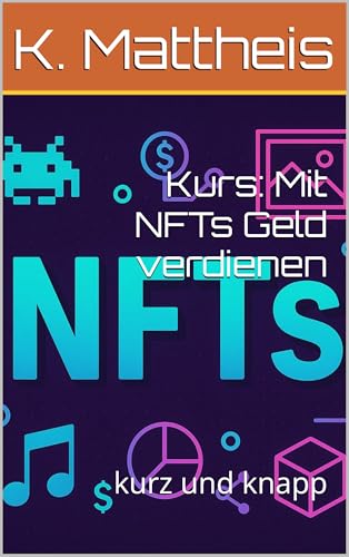 Kurs: Mit NFTs Geld verdienen: kurz und knapp