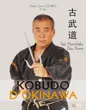 Kobudo d'Okinowa Tome 2: Saï, Nunchaku, Eku et Kama