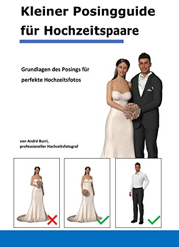 Kleiner Posingguide für Hochzeitspaare: Grundlagen des Posings für perfekte Hochzeitsfotos