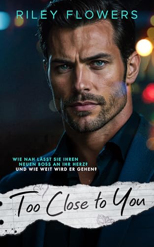 Too Close to You: Ein Enemies to Lovers - Liebesroman