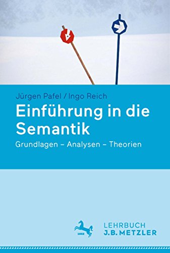Einführung in die Semantik: Grundlagen – Analysen – Theorien