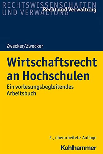 Wirtschaftsrecht an Hochschulen: Ein vorlesungsbegleitendes Arbeitsbuch