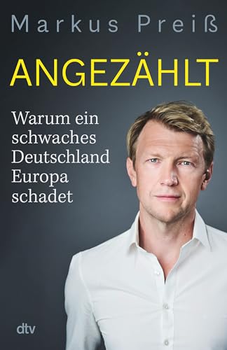 Angezählt: Warum ein schwaches Deutschland Europa schadet | Eine brillante Analyse: fundiert, meinungsstark, aufschlussreich.