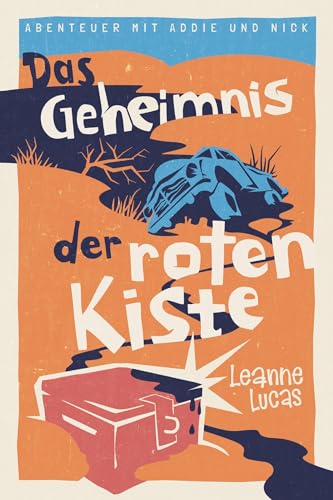 Das Geheimnis der roten Kiste: Band 7 der Reihe »Abenteuer mit Addie und Nick«