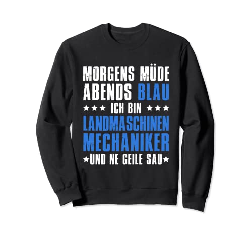 Morgenmüder Abend Blau Ich bin Agrarmechaniker Sweatshirt