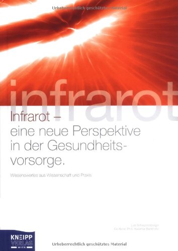 Infrarot – eine neue Perspektive in der Gesundheitsvorsorge: Wissenswertes aus Wissenschaft und Praxis