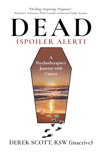 Dead (Spoiler Alert): A Psychotherapist's Journey with Cancer