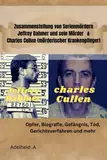 Zusammenstellung von Serienmördern Jeffrey Dahmer und sein Mörder & Charles Cullen (mörderischer Krankenpfleger): Opfer, Biografie, Gefängnis, Tod, Gerichtsverfahren und mehr