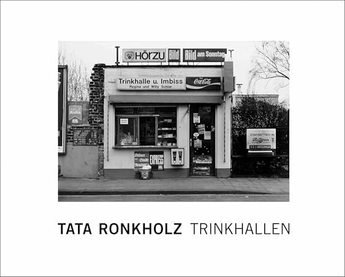 Tata Ronkholz. Trinkhallen