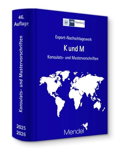 "K und M" - Konsulats- und Mustervorschriften: Export-Nachschlagewerk der Handelskammer Hamburg -inklusive kostenloser Nachträge-