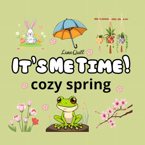 It's Me Time! Cozy Spring: Bold and Easy Coloring Book for Adults, Teens, and Seniors with Simple and Relaxing Spring Designs, Cute Coloring Book for Adults & Teens with Spring Inspired Designs