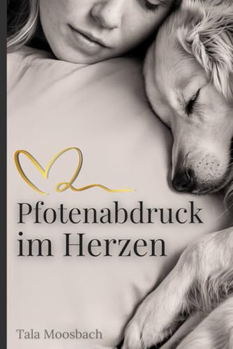 Pfotenabdruck im Herzen: Erinnerungsbuch an deinen verstorbenen Seelenhund | Abschied nehmen, trauern, Erinnerungen bewahren und loslassen | Mit kleinen Schritten zurück ins Leben