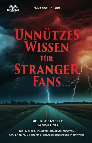Unnützes Wissen für Stranger-Fans - Die inoffizielle Sammlung: Erstaunliche Fakten rund um die mysteriösen Ereignisse in Hawkins