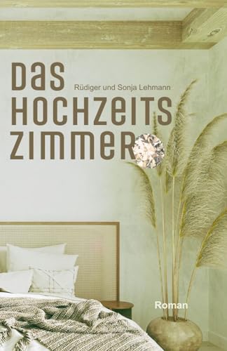 Das Hochzeitszimmer: Eine Familiensaga Trilogie - Koloniale Schicksale (Sally-Wheeler-Trilogie 1)