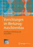 Vorrichtungen im Werkzeugmaschinenbau: Grundlagen, Berechnung und Konstruktion (VDI-Buch)