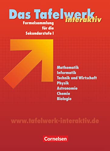 Das Tafelwerk interaktiv - Formelsammlung für die Sekundarstufe I - Allgemeine Ausgabe: Schulbuch (Das Tafelwerk interaktiv, Allgemeine Ausgabe)