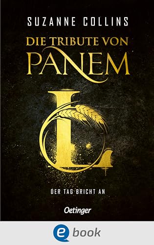 Die Tribute von Panem L. Der Tag bricht an: Deutsche Ausgabe von Sunrise on the Reaping, dem neuen Band der dystopischen Bestseller-Reihe